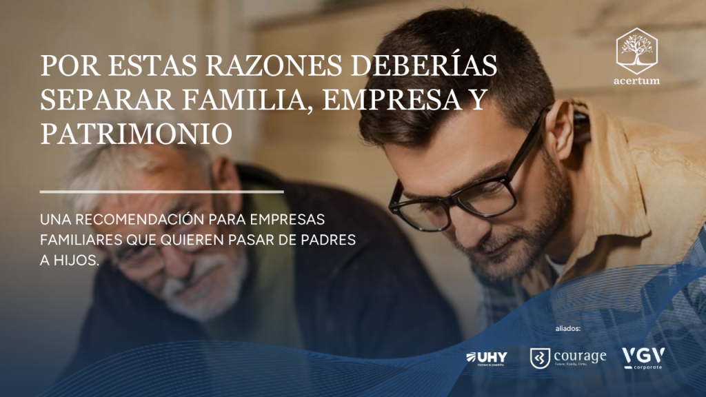 Artículo ACERTUM "Por estas razones deberías separar familia, empresa y patrimonio"