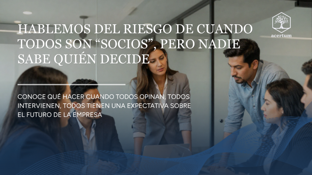 Acertum | Empresas Familiares. Hablemos de este riesgo empresarial.